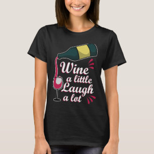 Rotwein Sprichwort Wein Ein wenig lachen T-Shirt
