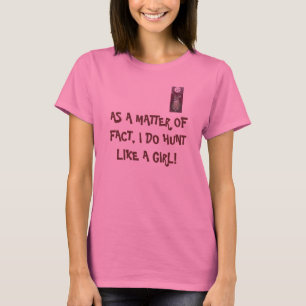 Rotwild IN WIRKLICHKEIT JAGE ICH WIE ein MÄDCHEN! T-Shirt