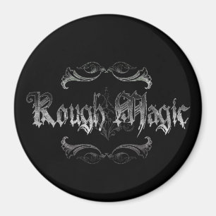 Rough Magic Magnet
