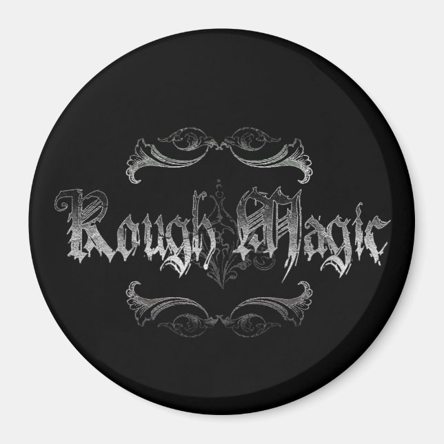 Rough Magic Magnet (Vorne)