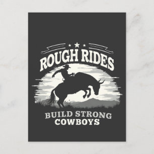 Rough Rides Build Strong Cowboys Western Postkarte