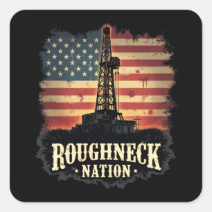 Roughneck Nation Ölindustrie Amerikanischer Arbeit Quadratischer Aufkleber