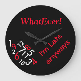 Round (Large) Wall Clock/Whatever I'm Late Anyways Große Wanduhr