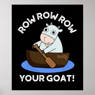 Row Row Row Your Goat Lustiger Tierwitz Dunkler Hi Poster