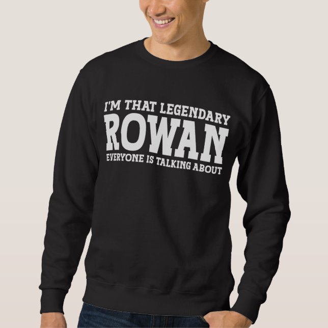 Rowan Persönlicher Name Funny Rowan Sweatshirt (Vorderseite)