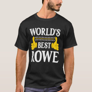 Rowe Surname Funny Team Familienname Nachname Worl T-Shirt