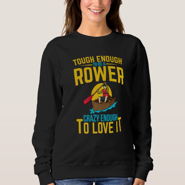 Rower Quote Rowing Crew Sweatshirt (Vorderseite)