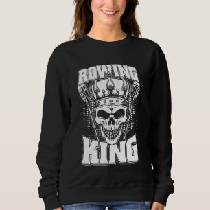 Rower Skull - Row Boat Rowing King Sweatshirt
