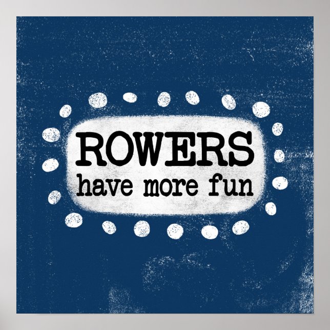 Rowers haben mehr Spaß Poster Wall Art (Vorne)