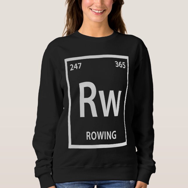 Rowing Element   Chemistry Periodic Table Sweatshirt (Vorderseite)