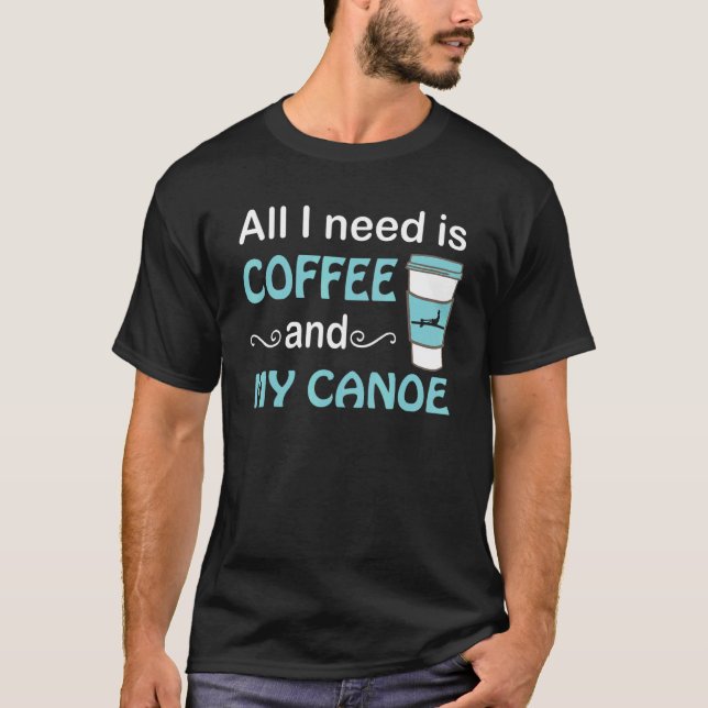 Rowing Kayaking Coffee Kanuing T-Shirt (Vorderseite)