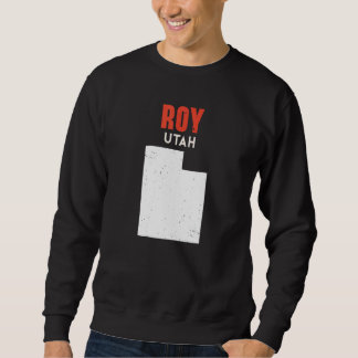 Roy Utah USA State America Travel Utahan Sweatshirt