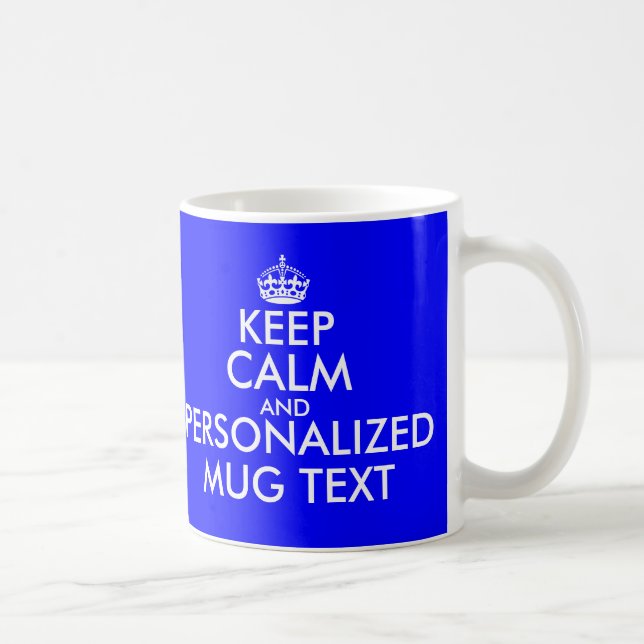 Royal Blue Behalten Calm Tasse | Textvorlage anpas (Rechts)