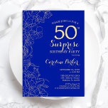 Royal Blue Gold Überraschung 50. Geburtstagsparty Einladung<br><div class="desc">Bloral Royal Blue Gold Überraschung 50. Geburtstagsparty Einladung. Minimalistisches modernes Design mit botanischen Akzenten und Typografie-Script-Schriftart. Einfache florale Einladungskarte perfekt für eine stilvolle weibliche Überraschung am Tag. Kann für jedes Alter angepasst werden.</div>