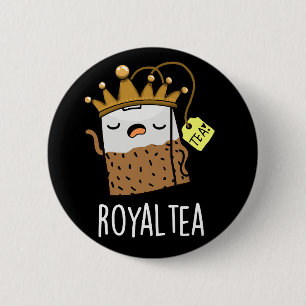 Royal-tea Funny Tea Pun Dark BG Button