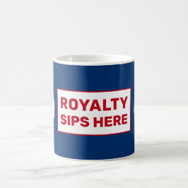 Royalty Sips Here Fun King's Coronation Patriotic Kaffeetasse