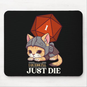 Rpg Katze Denk Ich Werde Sterben D20 Katze Versagt Mousepad