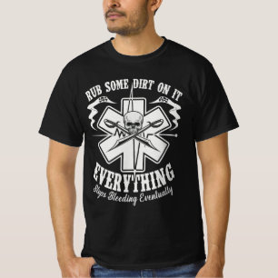 Rub ein wenig Schmutz auf es Medic Ems EMT Paramed T-Shirt