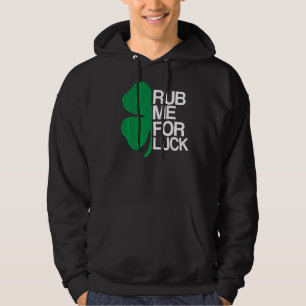 Rub Me for Luck St Patrick's Day Saint Pattys Hoodie