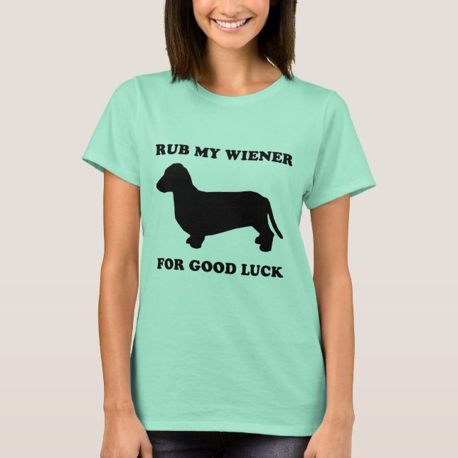 Rub meine Dackel für viel Glück ab T-Shirt (Vorderseite)