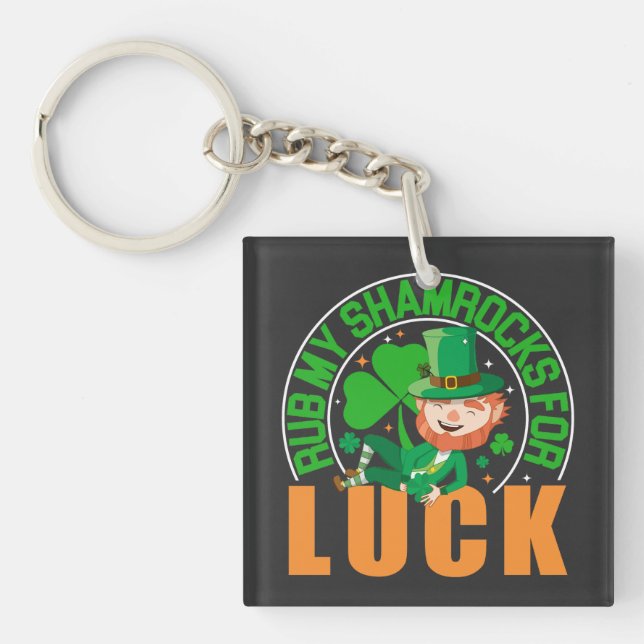 Rub meine Kleeblätter zum Glück Funny St Patrick's Schlüsselanhänger (Vorderseite)