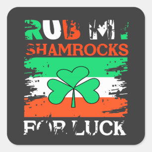 Rub meine Kleeblätter zum Glück, St. Patrick's Day Quadratischer Aufkleber