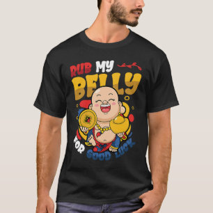 Rub meinen Bauch für Viel Glück Buddha T-Shirt