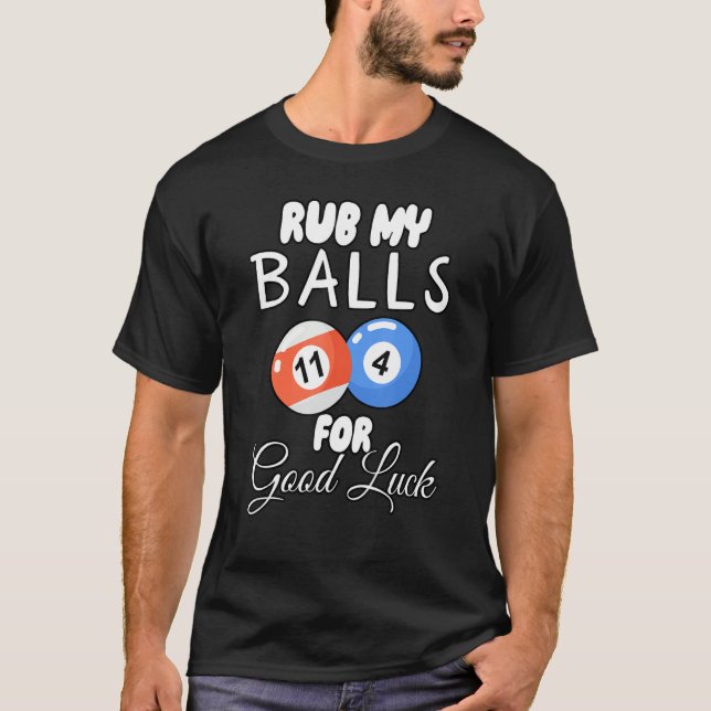 Rub mir die Bälle zum Viel Glück! T-Shirt (Vorderseite)