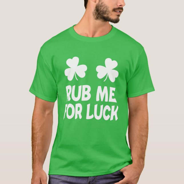 Rub mir zum Glück St Patricks Day Kleeblatt Irish  T-Shirt (Vorderseite)
