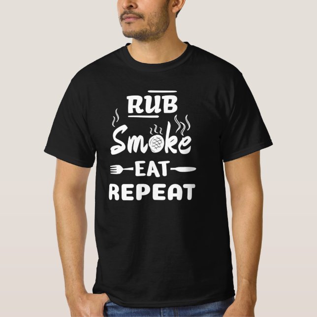 Rub Smoke Eat Repeat, Funny GRILLEN, Grill Steak P T-Shirt (Vorderseite)