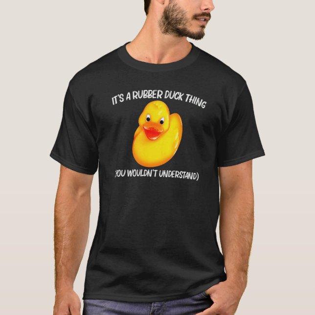 Rubber Duck For Men Women Kids Rubber Ducks Duckie T-Shirt (Vorderseite)