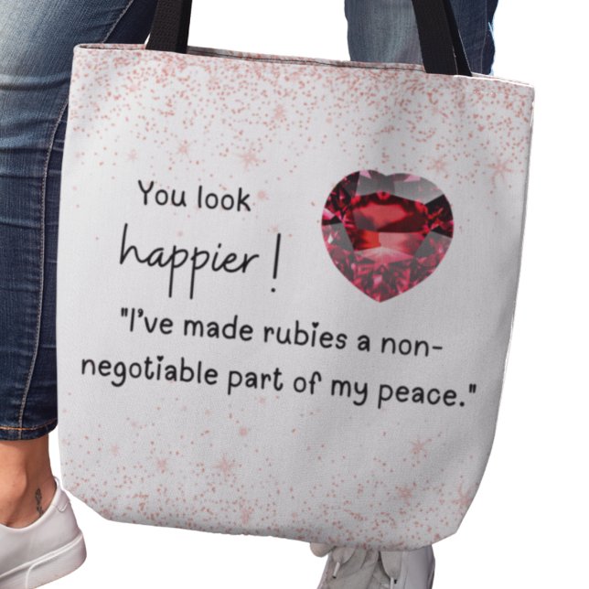 Rubien sind Teil meines Friedens, Ruby-Liebhaber Tasche (You look happier! "I've made rubies a non-negotiable part of my peace" tote bag)