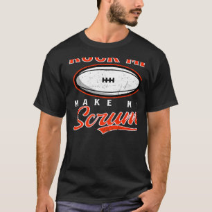 Ruck Me Make Me Scrum Rugby T-Shirt