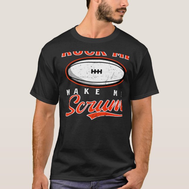 Ruck Me Make Me Scrum Rugby T-Shirt (Vorderseite)