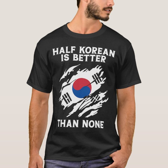 Rückdruck halb Koreanisch ist besser als kein Kore T-Shirt (Vorderseite)