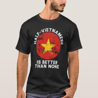 Rückdruck halb Vietnamesisch ist besser als kein V T-Shirt