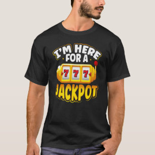Rückdruck Ich bin hier für einen Jackpot-Steckplat T-Shirt