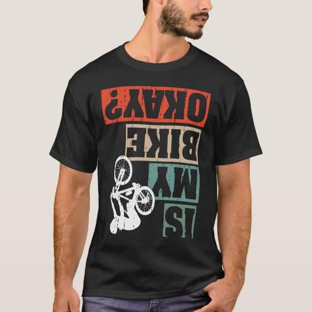 Rückdruck ist mein Fahrrad Okay Fahrrad Mountain B T-Shirt (Vorderseite)