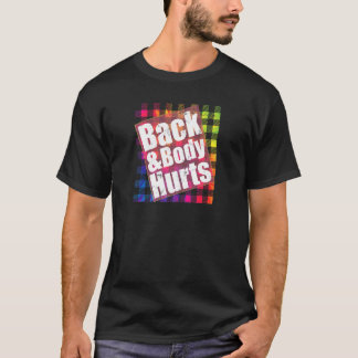 Rücken & Körper Schmerzen TieDye Kariert  Zitat Yo T-Shirt