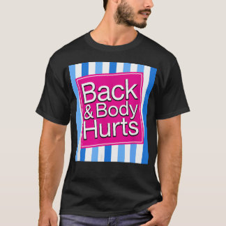 Rückenschmerzen tun weh, komische Schmerzen, Schme T-Shirt