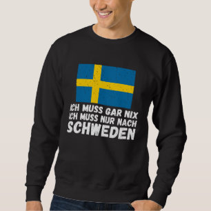 Rückseite Ich muss nichts tun. Ich muss nur dorthi Sweatshirt