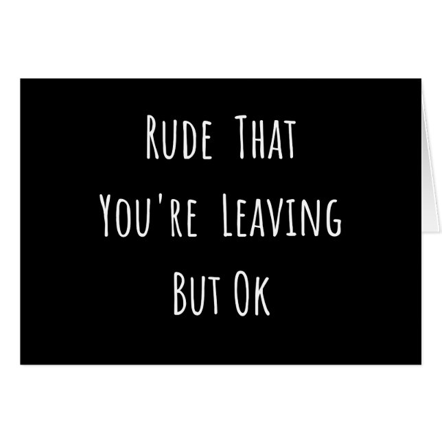 Rude, dass du Verlasse, aber ok - Funny New Job, (Vorderseite (Horizontal))
