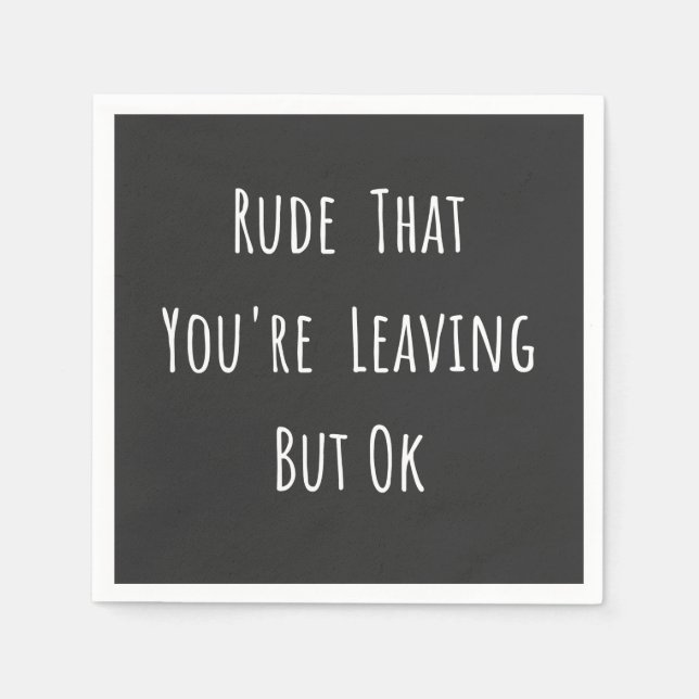 Rude, dass du Verlasse, aber ok - Funny New Job, Serviette (Vorderseite)
