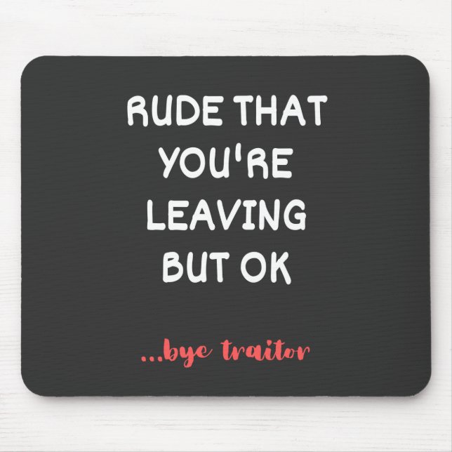 Rude, dass du Verlasse, Viel Glück finden besser Mousepad (Vorne)