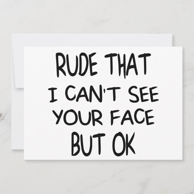 Rude, dass ich dein Gesicht nicht sehen kann. Aber Einladung (Vorderseite)