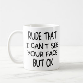 Rude, dass ich dein Gesicht nicht sehen kann. Aber Kaffeetasse