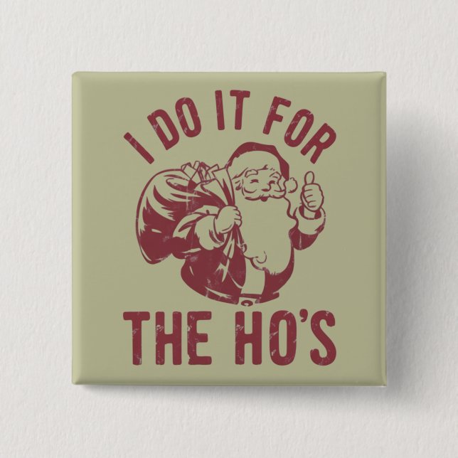 Rude Weihnachten Weihnachtsfeier Ich mache es für  Button (Vorderseite)