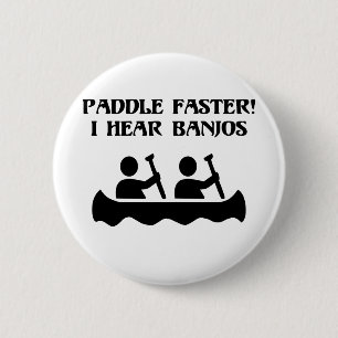RUDER SCHNELLER, ICH HÖRE BANJOS BUTTON