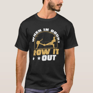 Rudergerät Rudern Sie es aus  Ruder-Ergometer T-Shirt