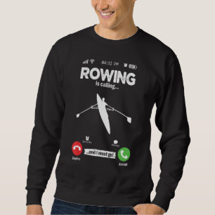 Rudern fordert, ich muss gehen Kanu Kayak Boot Hob Sweatshirt